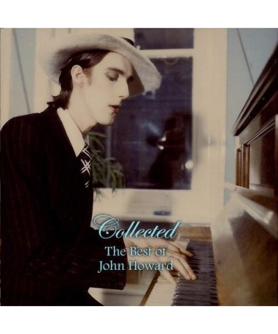 John Howard COLLECTED: THE BEST OF JOHN HOWARD CD $15.00 CD