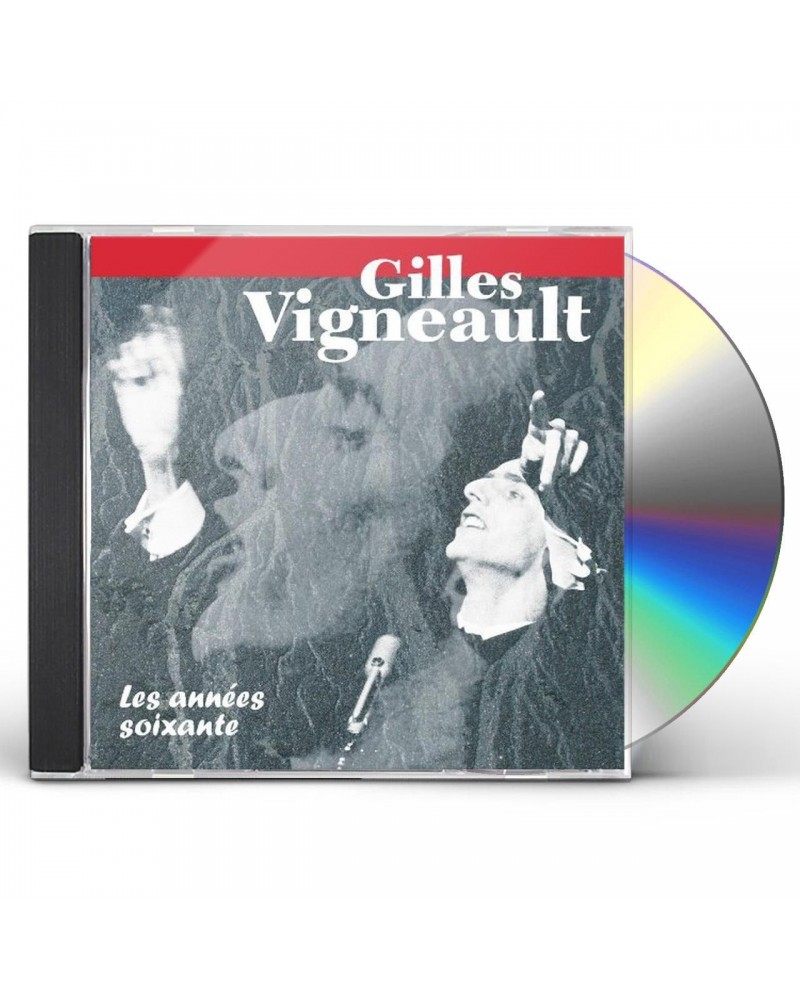 Gilles Vigneault ANNEES SOIXANTE CD $10.13 CD