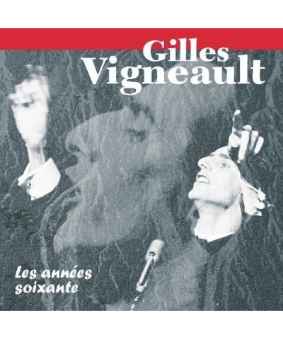 Gilles Vigneault ANNEES SOIXANTE CD $10.13 CD