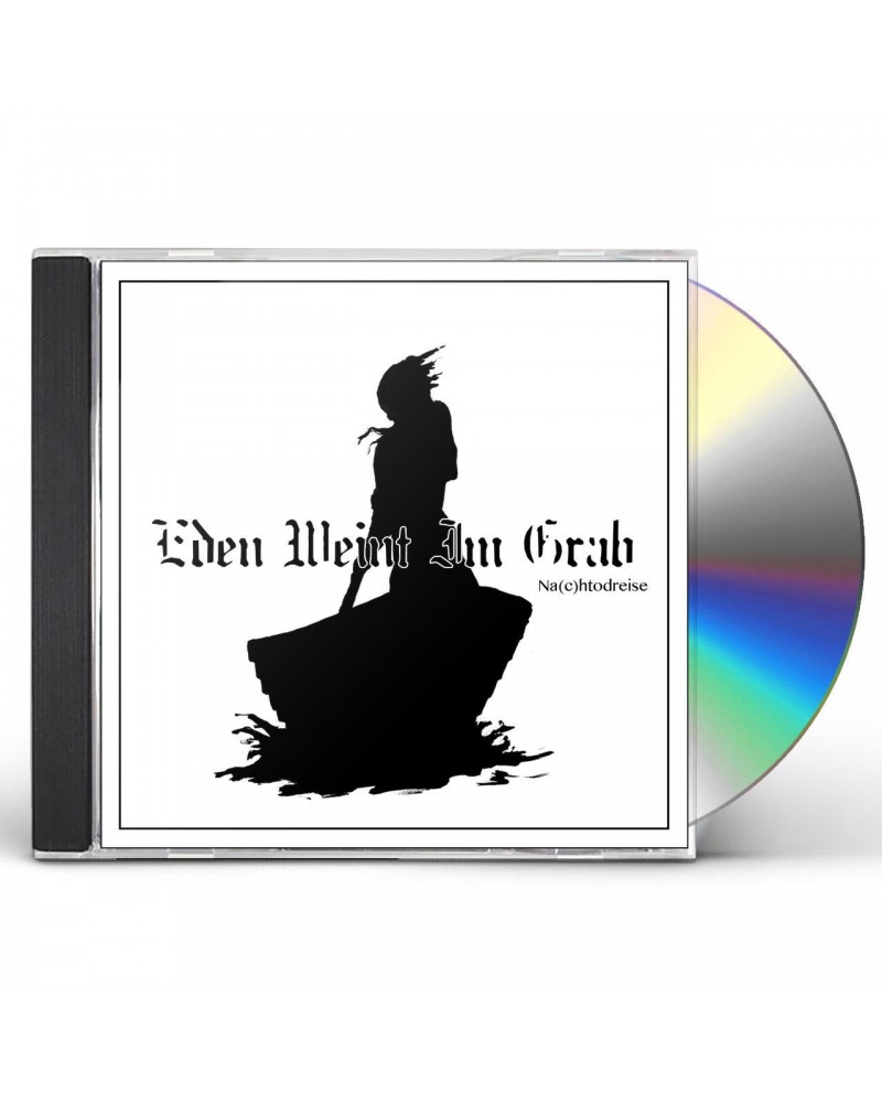 Eden weint im Grab NA(C)HTODREISE CD $11.29 CD