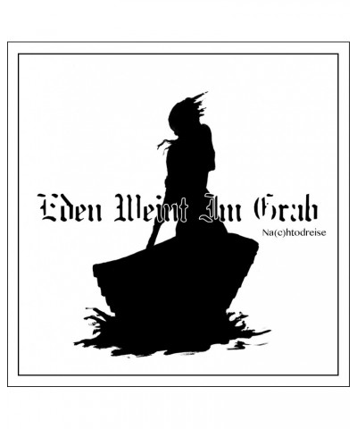 Eden weint im Grab NA(C)HTODREISE CD $11.29 CD