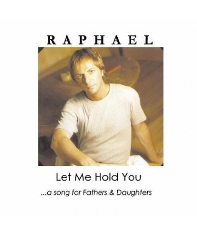 Raphaël LET ME HOLD YOU-SINGLE CD $22.36 CD