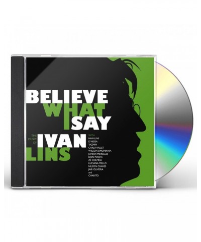 Ivan Lins BELIEVE WHAT I SAY: THE MUSIC OF IVAN LINS CD $9.00 CD