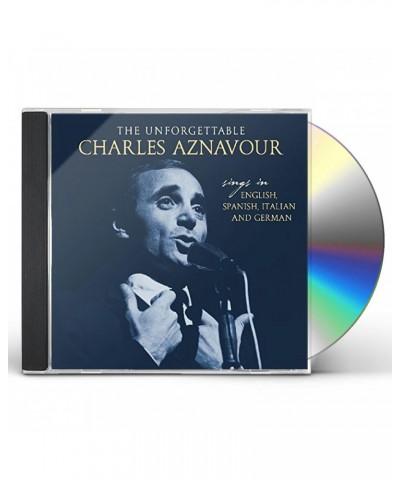 Charles Aznavour UNFORGETTABLE: SINGS IN ENGLISH SPANISH ITALIAN & CD $11.83 CD