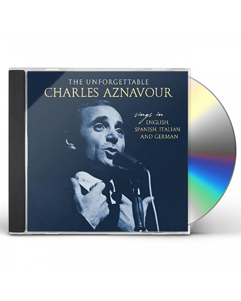 Charles Aznavour UNFORGETTABLE: SINGS IN ENGLISH SPANISH ITALIAN & CD $11.83 CD