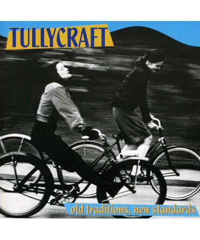 Tullycraft OLD TRADITIONS NEW STANDARDS CD $14.73 CD