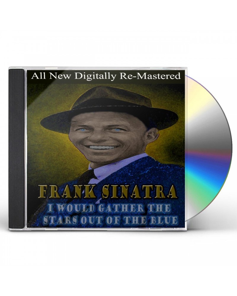 Frank Sinatra I WOULD GATHER STARS OUT OF BLUE CD $17.81 CD