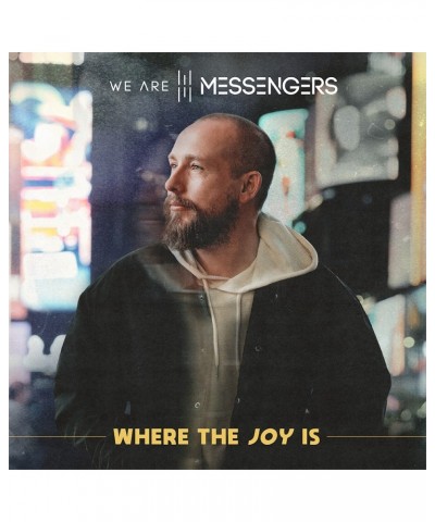 We Are Messengers [PRE-ORDER] Where The Joy Is - CD $10.49 CD