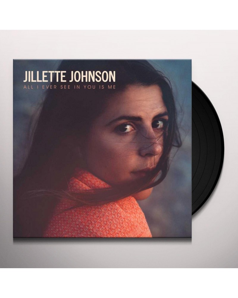 Jillette Johnson All I Ever See In You Is Me Vinyl Record $6.12 Vinyl