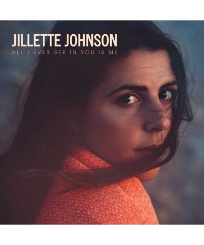 Jillette Johnson All I Ever See In You Is Me Vinyl Record $6.12 Vinyl