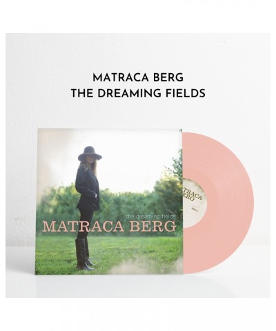 Matraca Berg The Dreaming Fields (Ltd. Edition Vinyl) $9.16 Vinyl