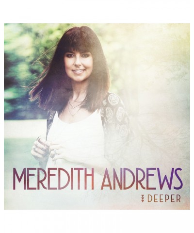 Meredith Andrews DEEPER CD $14.35 CD