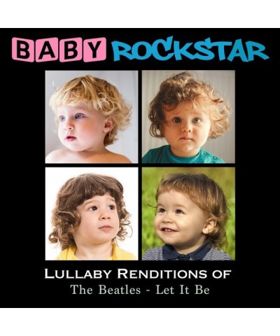 Baby Rockstar LULLABY RENDITIONS OF THE BEATLES: LET IT BE CD $15.61 CD